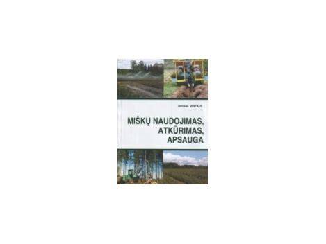 Infografika: Miškų ūkio principai - atkūrimas, apsauga, naudojimas, tvarumas