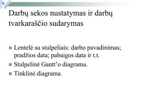 8 pav. Darbų sekos nustatymas plaukiojančiu ir klijuojamu būdu
