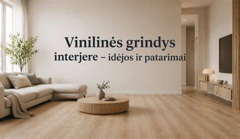 Vinilinės grindys montavimo snaipsniai ir pavyzdžiai