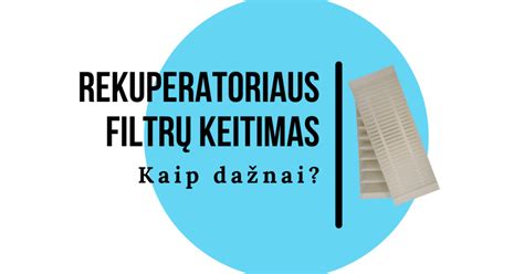 filtrų keitimas vėdinimo įrenginyje