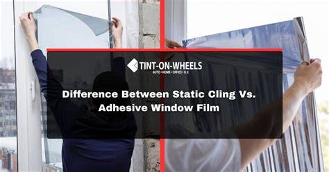 Diagram of static vs. adhesive window films
