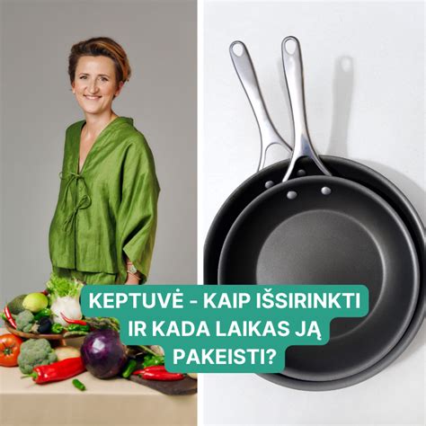 Infografinė lentelė: keptuvių dangų tipai ir jų pritaikymas