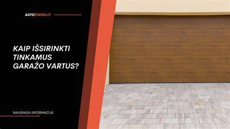 Vartų tipai garažui: sūpynės, sekcijinės, kilnojamosios, rolletės