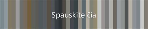 Glaistų spalvų paletė (pilki, rusvi, kontrastingi atspalviai)