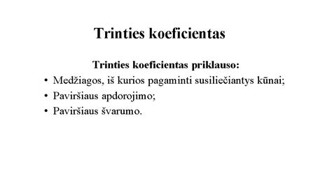 Infografika: trinties koeficientų priklausomybė nuo paviršiaus šiurkštumo ir medžiagos