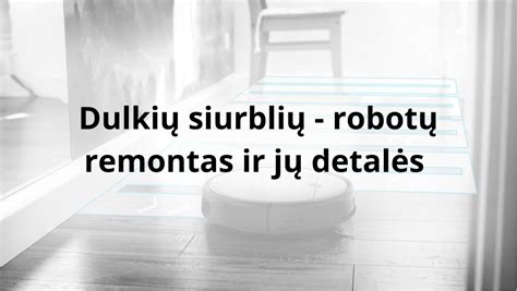Infografika: kaip veikia robotų dulkių siurbliai ir jų funkcijos
