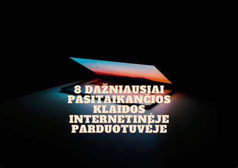 Dažnai pasitaikančios klaidos glaistant