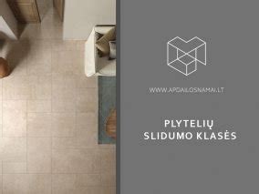 Infografika: Plytelių slidumo klasės ir PEI dilumas