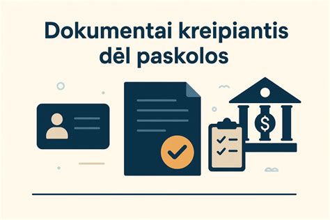 Infografika: Būsto paskolos reikalavimai ir dokumentai
