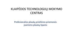 Priežiūros pavyzdžiai: priežiūros priemonės įvairiems tipams